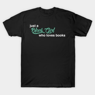 Black Girls Who Love Books Teal T-Shirt